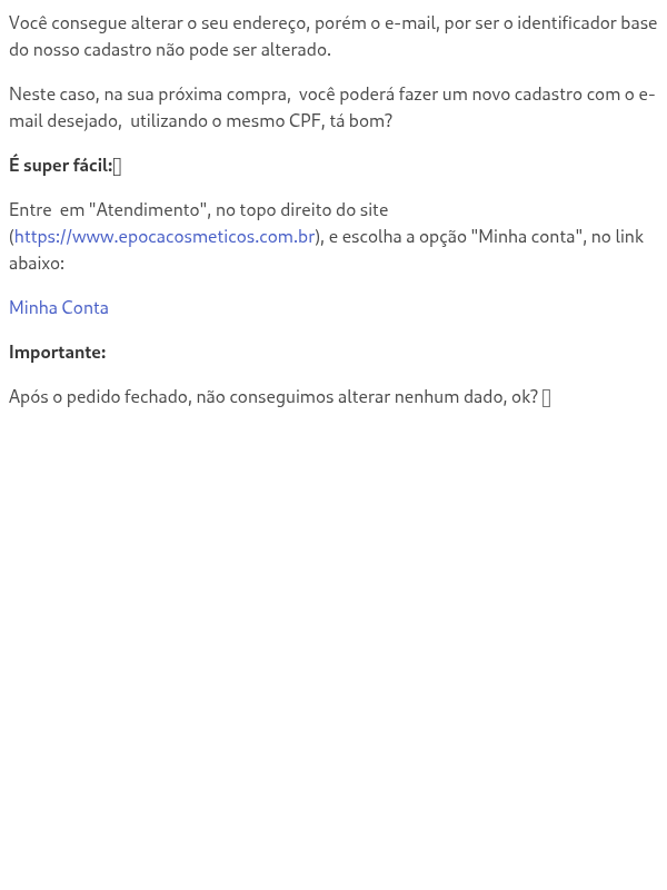 Como posso alterar meu e-mail ,endereço e dados cadastrais?